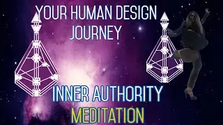 Human Design Journey Inner Authority Meditation-Emotional, Sacral, Splenic, Ego,Self-Inner Authority