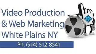 Video Production White Plains NY - Video Marketing Local Businesses 914-512-8541