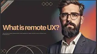 WHAT IS REMOTE UX