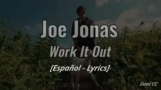Joe Jonas - Work It Out | Español - Lyrics