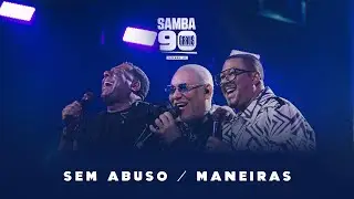 Samba 90 Graus, Netinho de Paula, Chrigor, Marcio Art  -  Sem Abuso / Maneiras | Ao Vivo