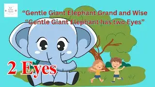 Gentle Giant Elephant 🐘🌿🎶 | Kids Poem 🐾🎨 | Fun & Learning 🌞🌈