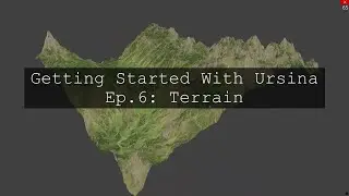 3D in Python! Getting Started With Ursina | Ep.6: Terrain