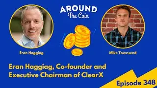 Episode 348: Eran Haggiag, Co-founder and Executive Chairman of ClearX