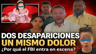 &ldquo;Dos Desapariciones, Un Mismo Dolor: &iquest;Por Qu&eacute; el FBI Entra en Escena?&rdquo;