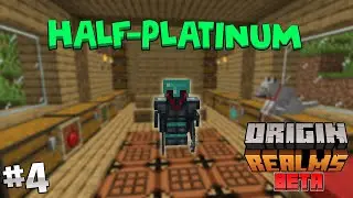 Origin Realms BETA Ep4, HALF PLATINUM