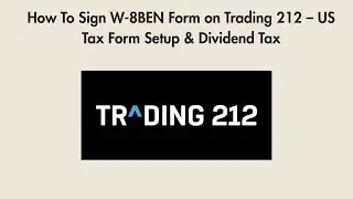 How To Sign W-8BEN Form on Trading 212 &ndash; US Tax Form Setup & Dividend Tax
