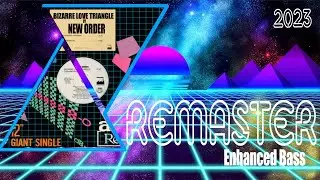 NEW ORDER - BIZARRE LOVE TRIANGLE (2023 REMASTER Enhanced Bass)