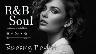 【R&B Soul】Relaxing Chill Playlist – Soulful Vocals & Deep Grooves