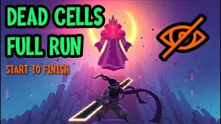 Dead Cells From Start to Finish - Full Map Exploration | Blind - Full Run