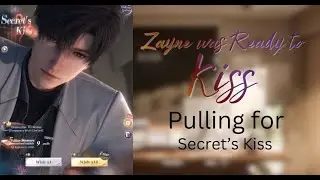Zayne was Ready to KISS - Secret's Kiss Pulls