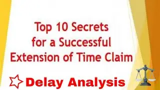 Top 10 Secrets  for a Successful  Extension of Time Claim @PSPworld