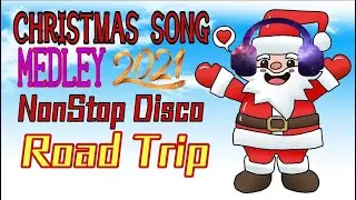 RoadTrip Christmas Song Medley 2021 NonStop || Ber Months Song