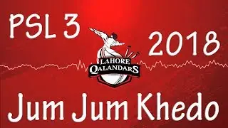 Lahore Qalandars New Song ''Jum Jum Khedo'' PSL 3