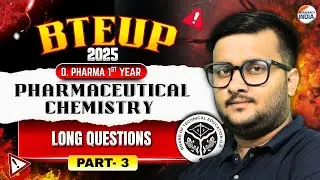 Pharmaceutical Chemistry | Long Questions | BTE UP 2025 | D.Pharma 1st Year #chemistry