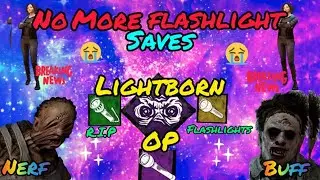Lightborn Buff - Bubba Buff - Billy nerf - Flashlight useless - DBD Big changes! GAMEPLAY