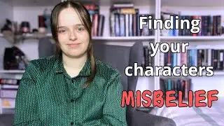 How to find your characters MISBELIEF // what is a misbelief and where does it come from?