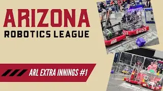 Arizona Robotics League: Extra Innings | 2023 May Qualifier