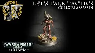 Let's Talk Tactics: Culexus Assassin