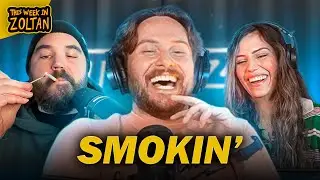 Smokin' | This Week In Zoltan Ep. 420