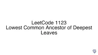 LeetCode 1123: Lowest Common Ancestor of Deepest Leaves