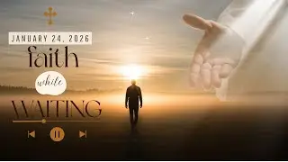 A Song for Faith After Deep Disappointment