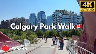Calgary Riverfront Walk &ndash; Eau Claire & Prince&rsquo;s Island Park (4K Summer 2025) 🇨🇦