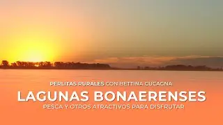 Perlitas Rurales / Capitulo 75 / Lagunas bonaerenses, pesca y otros atractivos para disfrutar