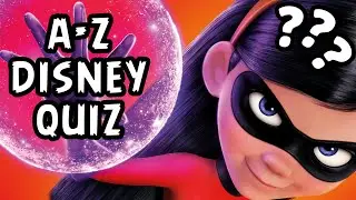 The A-Z Disney Trivia Quiz! Only 3 Seconds To Answer!