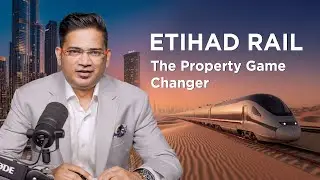 UAE Etihad Rail Explained: Routes, Prices & Investment Hotspots