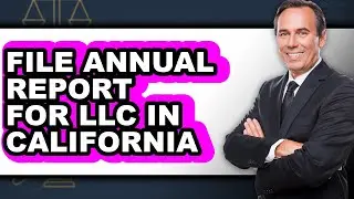 How to File Annual Report for LLC in California (Easy Method)