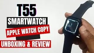 Cheapest smartwatch unboxing - T55 smartwatch | apple watch copy | T55