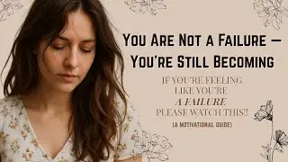 Feeling Like a Failure in Life? This Inspiring Message to Help You Rise Again | Motivation
