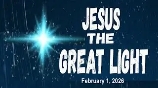 Jesus the Great Light  Emmanuel Lutheran Church Hunter Station, PA February 1 2026 10:30