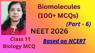 Biomolecules | | MCQ | Part 6 | NCERT Based MCQ | Class 11 Biology | NEET biology MCQ