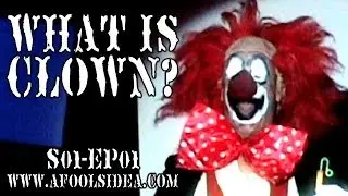 What is Clown? - A FOOL'S IDEA (S01 - EP01 )