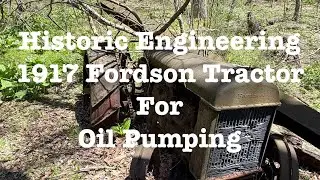 Historic Engineering: a 1917 Fordson Tractor for Oil Pumping found in the woods