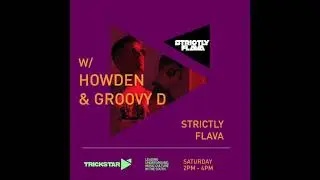 Strictly Flava Show - Trickstar Radio - August 2021 (Guest Mixes From Groovy D & Howden)