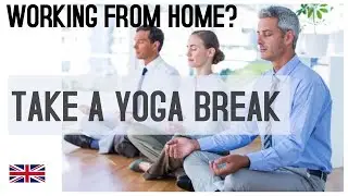 Working from home? - Take a Yoga break, be more productive