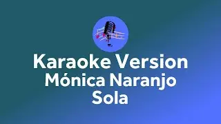 Mónica Naranjo- Sola (Karaoke version)