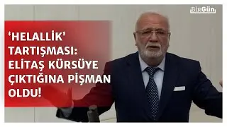 Meclis’te çok sert ‘helallik’ tartışması: AKP’li Elitaş kürsüye çıktığına pişman oldu!