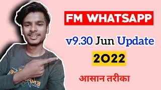 FM WhatsApp Update Kaise Kare || Fm whatsapp update 9.30 jun 2022 || How To Update FM WhatsApp 2022