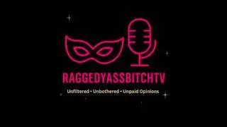 Raggedy Ass Bitch TV | Episode 22 - Complaining About Being Broke