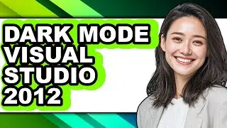 How to Dark Mode Visual Studio 2012 - Full Guide