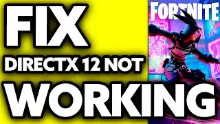 Как исправить ошибку DirectX 12, которая не работает в Fortnite (2025)