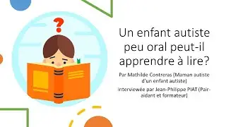 un enfant autiste peu oral peut-il apprendre à lire?