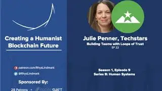 #22 Julie Penner, Techstars: Building Teams with a Process-Leader Loop and Vulnerability-Based Trust