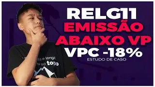 Emiss&atilde;o abaixo do VP. Qual o impacto para o cotista | RELG11