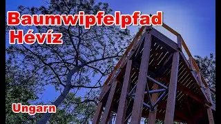 BAUMWIPFELPFAD IM THERMALKURORT HÉVÍZ UNGARN