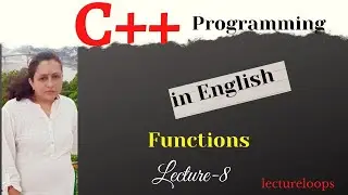 Functions in C++ with Examples and clear explanations